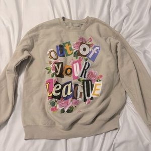 “i’m out of your league” sweatshirt